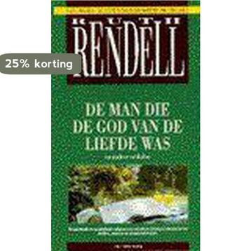 Man die God van liefde was e.a. verhalen 9789027447647, Verzenden, Rendell