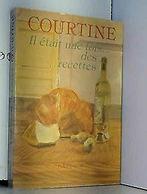 Il etait une fois des recettes von Courtine Robert J  Book, Livres, Verzenden