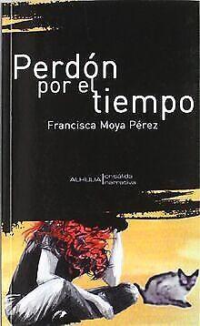 Perdón por el tiempo (Crisalida, Band 91)  Moya Pérez..., Livres, Livres Autre, Envoi