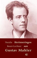Herinneringen aan Gustav Mahler 9789086841684, Boeken, Verzenden, Zo goed als nieuw, Natalie Bauer-Lechner