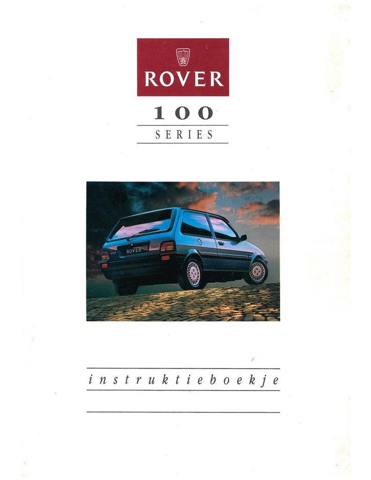 1990 ROVER 100 INSTRUCTIEBOEKJE NEDERLANDS, Auto diversen, Handleidingen en Instructieboekjes