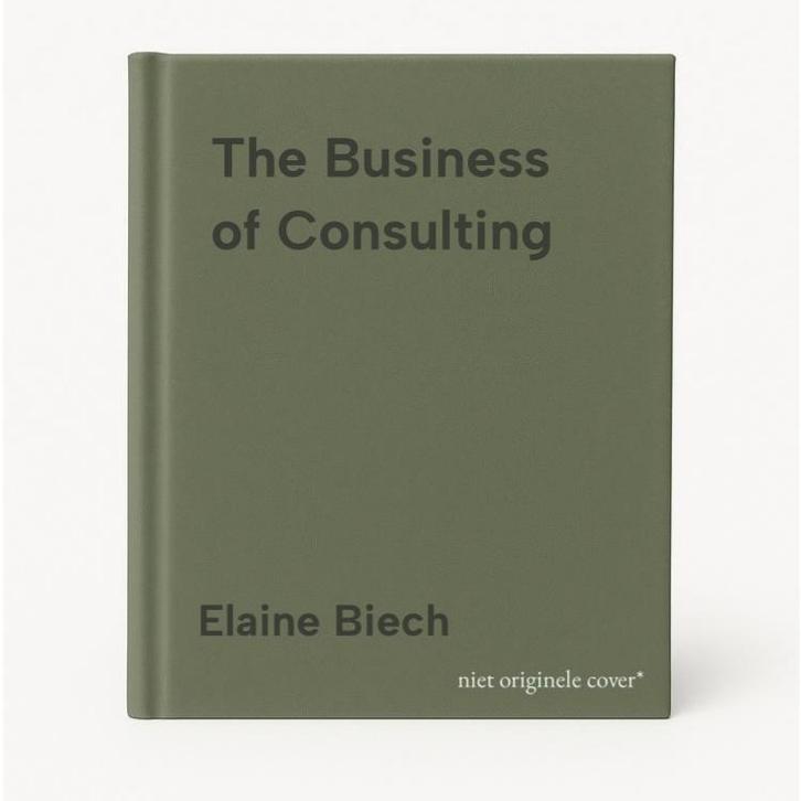 The Business of Consulting 9780787940218 Elaine Biech, Boeken, Taal | Engels, Zo goed als nieuw, Verzenden