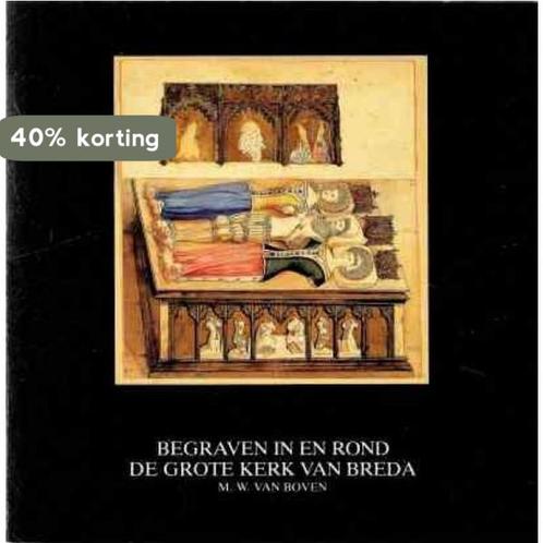 Begraven in en rond de grote kerk van Breda 9789064161377, Boeken, Overige Boeken, Gelezen, Verzenden