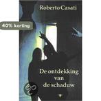 De ontdekking van de schaduw 9789023439813 R. Casati, Verzenden, Gelezen, R. Casati