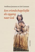 Een vriendschapsliefde als opgang naar God 9789089722287, Boeken, Verzenden, Gelezen, Avelinus Janssens