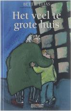 Veel Te Grote Huis 9789054611158 Elias Bettie, Boeken, Verzenden, Zo goed als nieuw, Elias Bettie