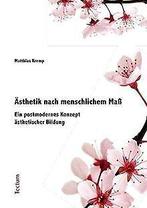 Ästhetik nach menschlichem Maß: Ein postmodernes Ko...  Book, Matthias Kremp, Verzenden