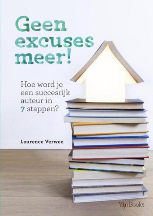 Geen excuses meer! 9789491233173 Laurence Verwee, Boeken, Overige Boeken, Zo goed als nieuw, Verzenden