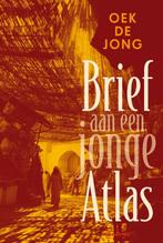 Brief aan een jonge Atlas 9789045705439 Oek de Jong, Verzenden, Oek de Jong