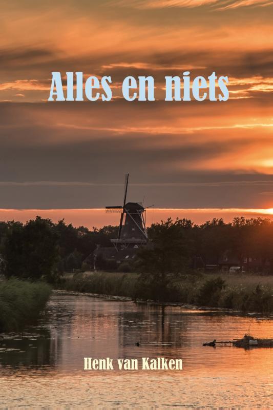 Alles en niets 9789491777653 Henk van Kalken, Boeken, Literatuur, Gelezen, Verzenden