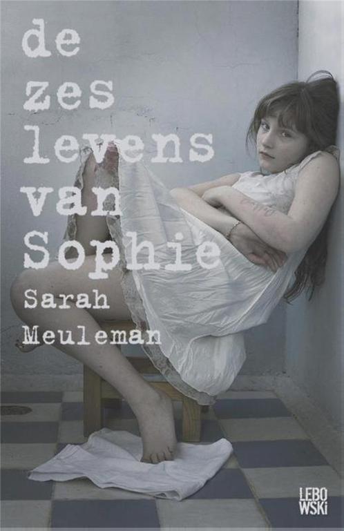 De zes levens van Sophie 9789048820627, Livres, Romans, Envoi