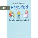 Naar school 9789026319969 Ewald Vervaet, Boeken, Verzenden, Gelezen, Ewald Vervaet