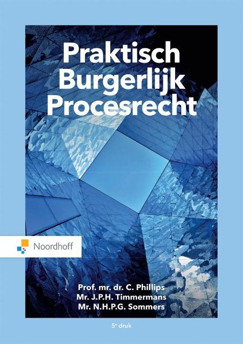 Praktisch Burgerlijk Procesrecht 9789001593292 C. Phillips, Boeken, Wetenschap, Zo goed als nieuw, Verzenden