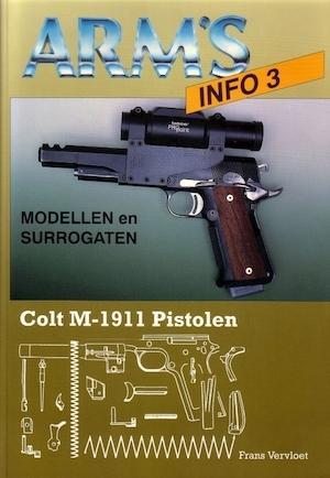 Arms Info 3 - Modellen en Surrogaten / Colt M-1911 Pistolen, Livres, Langue | Langues Autre, Envoi