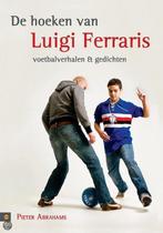 De hoeken van Luigi Ferraris 9789048411405 Pieter Abrahams, Boeken, Verzenden, Gelezen, Pieter Abrahams