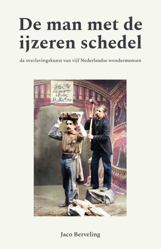 De man met de ijzeren schedel 9789086050277 Jaco Berveling, Boeken, Geschiedenis | Wereld, Gelezen, Verzenden