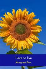 I love to live 9789402140545 Margreet Bos, Verzenden, Zo goed als nieuw, Margreet Bos