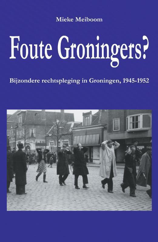 Foute Groningers? 9789054523710 Mieke Meiboom, Boeken, Oorlog en Militair, Zo goed als nieuw, Verzenden
