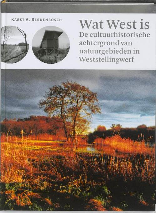 Wat West is 9789056152574 K.A. Berkenbosch, Boeken, Geschiedenis | Stad en Regio, Gelezen, Verzenden