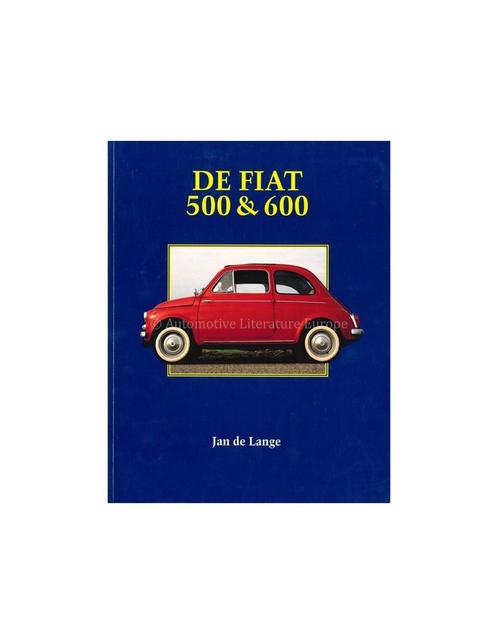 DE FIAT 500 & 600 - JAN DE LANGE - BOEK, Boeken, Auto's | Boeken