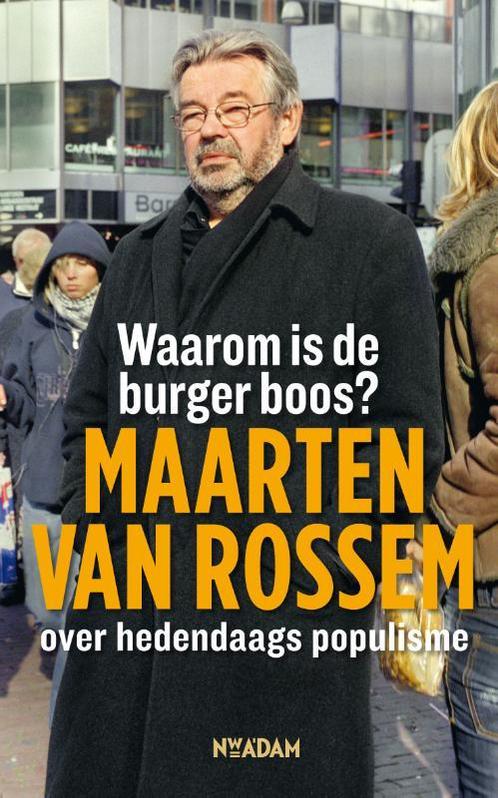 Waarom is de burger boos? 9789046807057 Maarten van Rossem, Livres, Histoire mondiale, Envoi