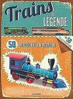 Trains de légende : 50 maquettes à monter, 50 fiche...  Book, Steele, Philip, Harcourt, Keith, Verzenden