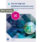 Aan de slag met databases en Access 2013 9789039527597, Livres, Verzenden, Ben Groenendijk