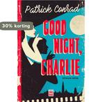 Good night, Charlie 9789460017742 Patrick Conrad, Verzenden, Patrick Conrad