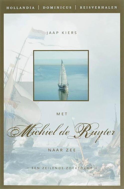 NAAR ZEE MET MICHIEL DE RUYTER 9789064104565 J. Kiers, Boeken, Hobby en Vrije tijd, Gelezen, Verzenden