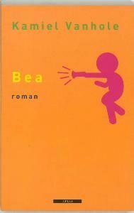 Bea 9789045012865 Kamiel Vanhole, Boeken, Romans, Zo goed als nieuw, Verzenden