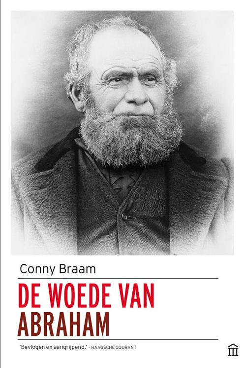 De woede van Abraham 9789046705735 Conny Braam, Boeken, Romans, Zo goed als nieuw, Verzenden