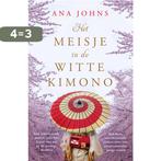 Het meisje in de witte kimono 9789026161100 Ana Johns, Boeken, Verzenden, Gelezen, Ana Johns