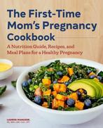 First Time Moms-The First-Time Moms Pregnancy Cookbook, Lauren Manaker, Zo goed als nieuw, Verzenden