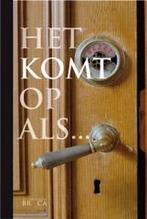 Het komt op als... 9789082828702 Cees Baerts, Boeken, Verzenden, Gelezen, Cees Baerts