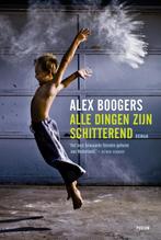 Alle dingen zijn schitterend 9789057595387 Alex Boogers, Boeken, Verzenden, Gelezen, Alex Boogers