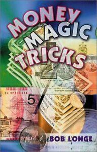 Money magic tricks by Bob Longe (Paperback), Livres, Livres Autre, Envoi