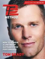 The TB12 Method How to Achieve a Lifetime of Sustained Peak, Verzenden, Zo goed als nieuw, Tom Brady