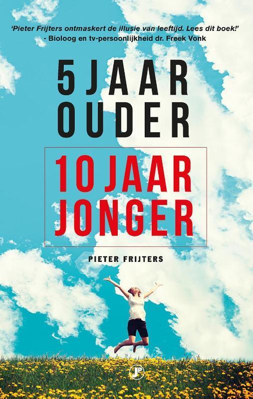 5 jaar ouder, 10 jaar jonger 9789089758415 Pieter Frijters, Boeken, Overige Boeken, Gelezen, Verzenden