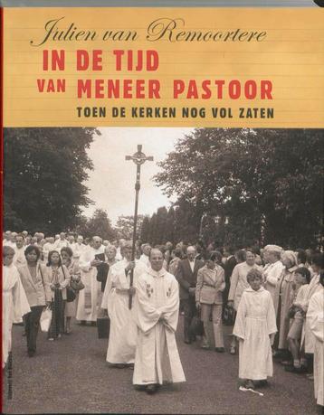 In de tijd van meneer pastoor 9789056179083, Boeken, Verzenden, Zo goed als nieuw, J. van Remoortere