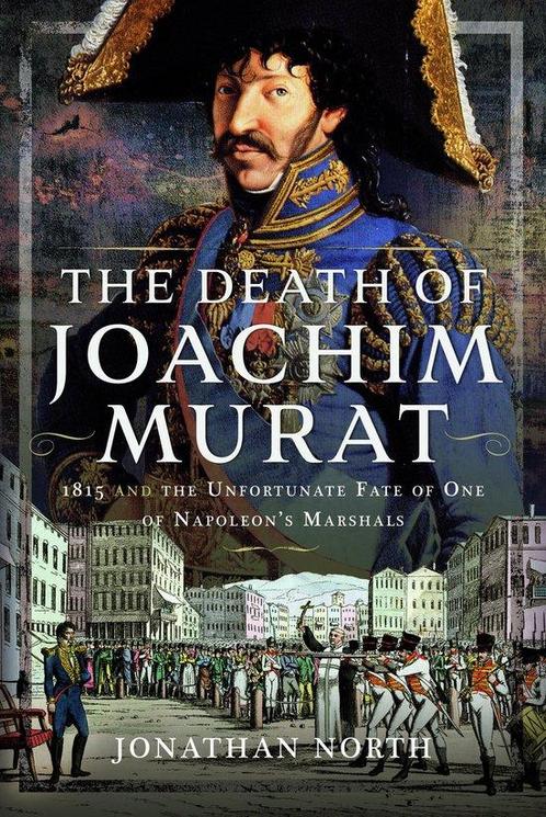 The Death of Joachim Murat 9781399058407 Jonathan North, Boeken, Overige Boeken, Zo goed als nieuw, Verzenden