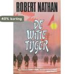 De witte tijger 9789026970689 Robert Nathan, Verzenden, Gelezen, Robert Nathan
