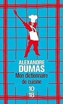 Mon dictionnaire de cuisine  Alexandre Dumas  Book, Livres, Livres Autre, Envoi