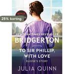 Bridgertons- To Sir Phillip, With Love 9780063140639, Boeken, Verzenden, Zo goed als nieuw, Julia Quinn