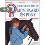 Hoe verzorg ik mijn paard en pony / Alles over paarden en, Boeken, Verzenden, Gelezen, Carolyn Henderson