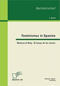 Feminismus in Spanien: Montserrat Roig - El temps de les, Boeken, Overige Boeken, Zo goed als nieuw, Verzenden