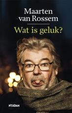 Wat is geluk? 9789046824412, Boeken, Politiek en Maatschappij, Verzenden, Gelezen, Maarten van Rossem