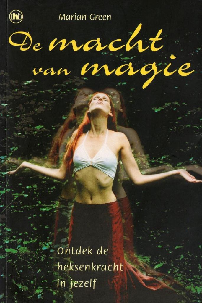 De macht van magie - Marian Green - 9789044308327 - Paperbac, Boeken, Esoterie en Spiritualiteit, Verzenden