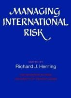 Managing International Risk: Essays Commissione, Herring,, Herring, Richard J., Verzenden