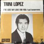 vinyl single 7 inch - Trini Lopez - Sad Tomorrows/I've Los..