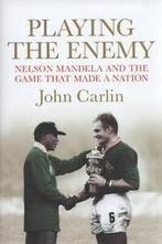 Playing the enemy: Nelson Mandela and the game that made a, John Carlin, Verzenden